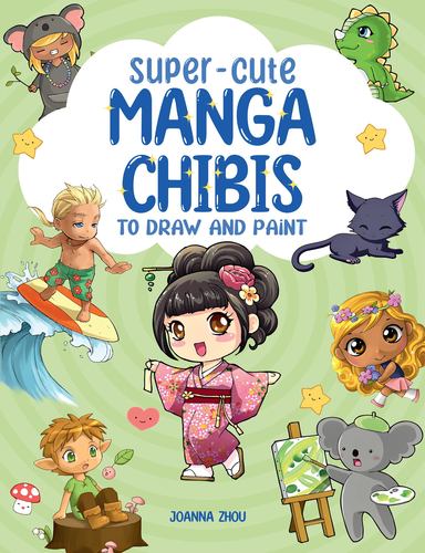 Kniha Super-Cute Manga Chibis to Draw and Paint 