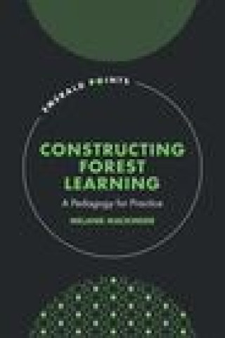 Kniha Constructing Forest Learning: A Pedagogy for Practice 