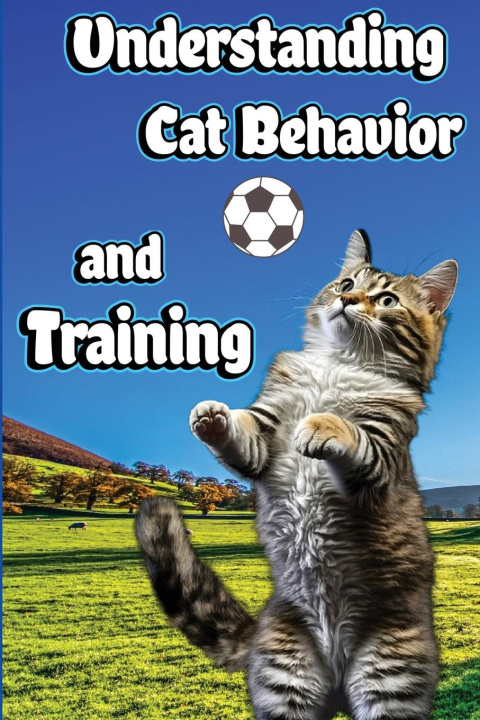 Book Understanding Cat Behavior and Training Jones Nikolas