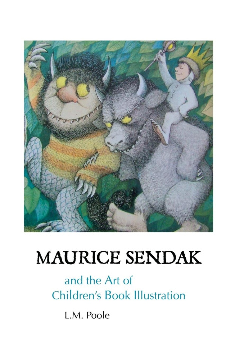Könyv Maurice Sendak and the Art of Children's Book Illustration 