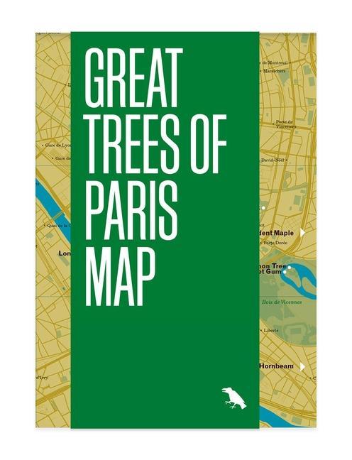 Carte Great Trees of Paris Map: Guide to the Oldest, Rarest and Historical Trees of Paris Blue Crow Media Blue Crow Media