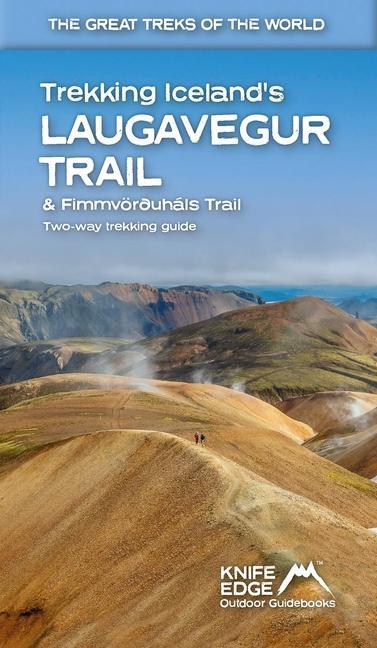 Książka Trekking Iceland's Laugavegur Trail (& Fimmvör?°uh?ls Trail): Two-Way Guide: 1:40k Mapping; 14 Differ 