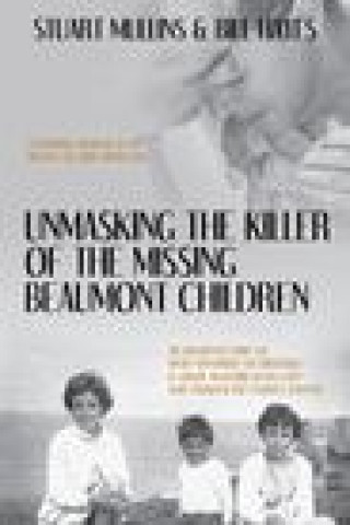 Kniha Unmasking the Killer of the Missing Beaumont Children Bill Hayes