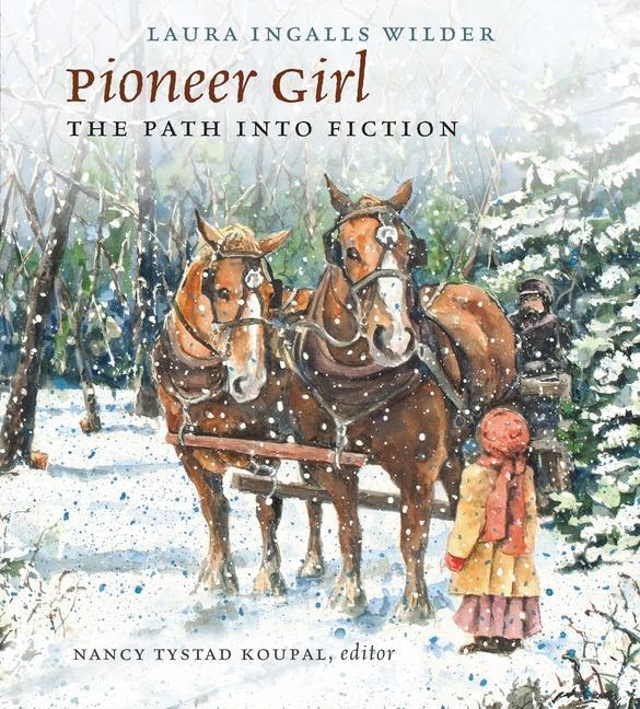 Kniha Pioneer Girl: The Path Into Fiction Nancy Tystad Koupal