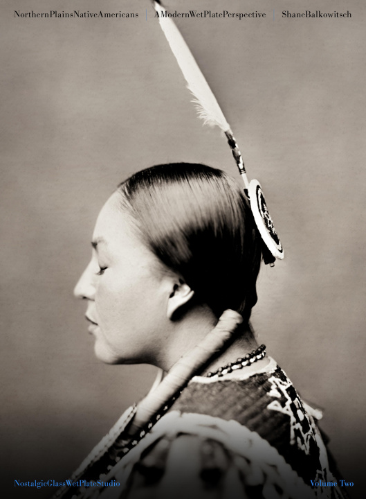 Könyv Northern Plains Native Americans: A Modern Wet Plate Perspective 