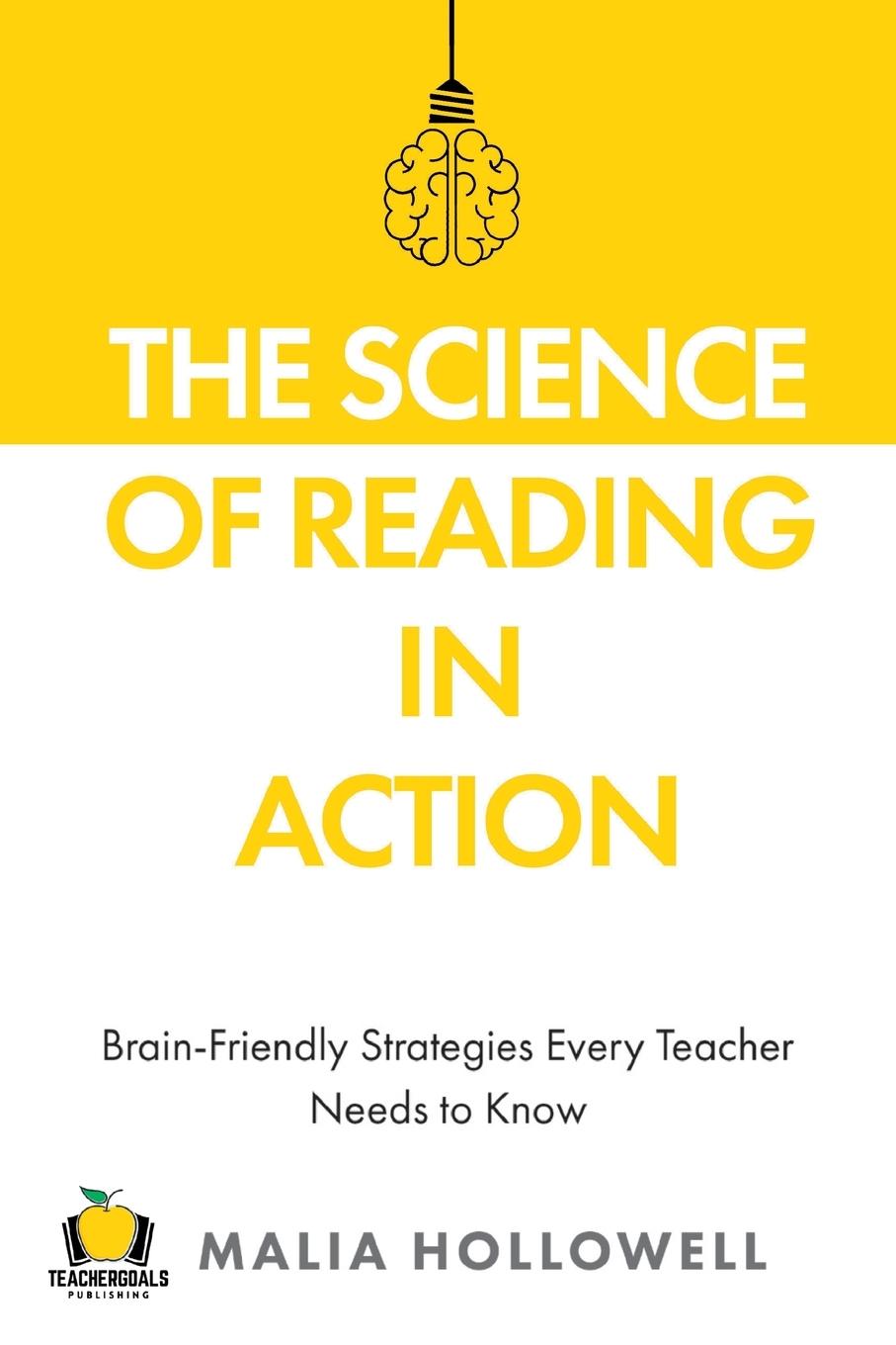 Knjiga The Science of Reading in Action: Brain-Friendly Strategies Every Teacher Needs to Know 