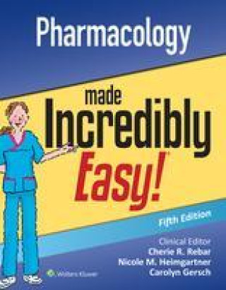 Carte Pharmacology Made Incredibly Easy Cherie R. Rebar