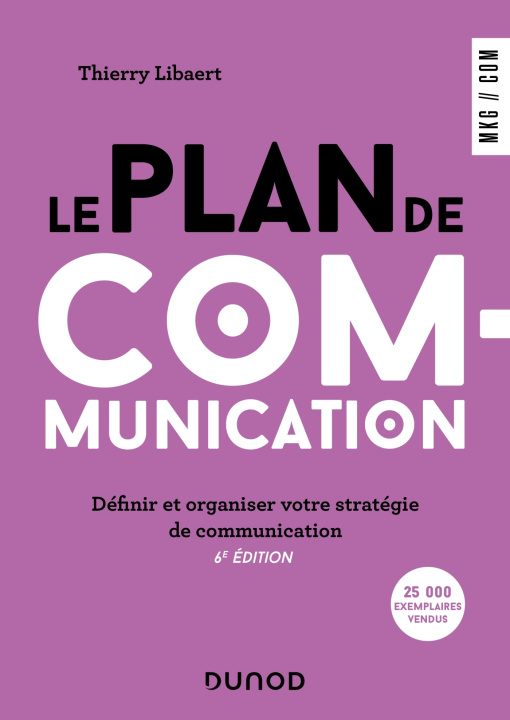 Knjiga Le plan de communication - 6e éd. Thierry Libaert