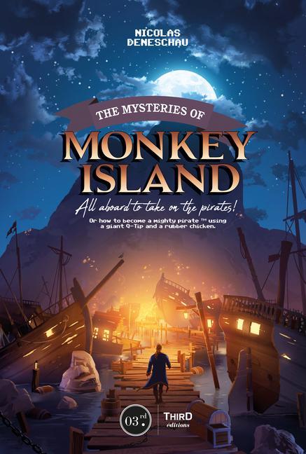 Könyv The Mysteries of Monkey Island: All Aboard to Take on the Pirates ! 