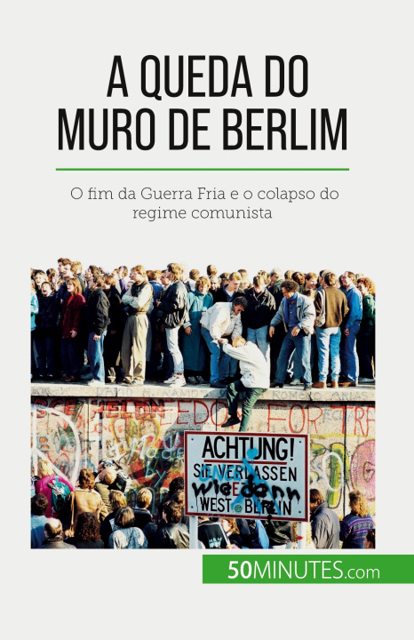 Kniha A queda do Muro de Berlim Alva Silva
