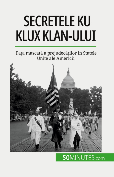 Kniha Secretele Ku Klux Klan-ului Alina Dobre