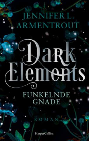 Knjiga Dark Elements 6 - Funkelnde Gnade Jennifer L. Armentrout