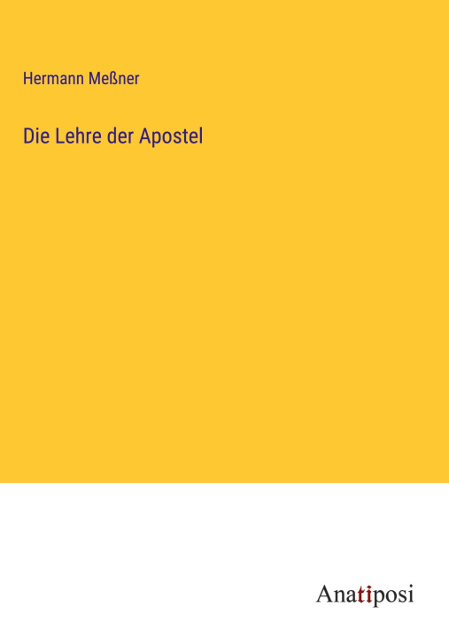 Knjiga Die Lehre der Apostel Hermann Meßner