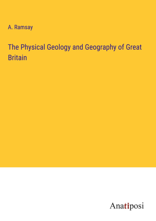 Carte The Physical Geology and Geography of Great Britain 