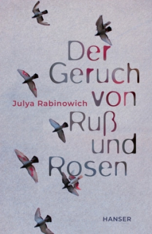 Kniha Der Geruch von Ruß und Rosen Julya Rabinowich