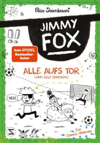 Kniha Jimmy Fox. Alle aufs Tor (und alle daneben) Nico Sternbaum