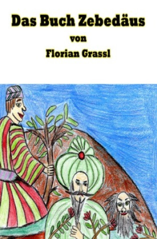 Knjiga Das Buch Zebedäus Florian Grassl