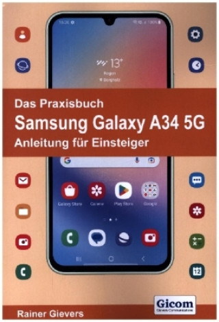 Kniha Das Praxisbuch Samsung Galaxy A34 5G - Anleitung für Einsteiger Rainer Gievers