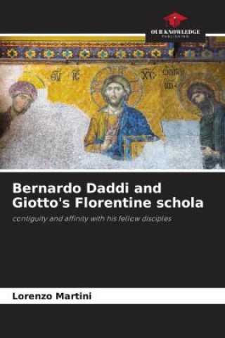 Könyv Bernardo Daddi and Giotto's Florentine schola 
