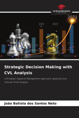 Книга Strategic Decision Making with CVL Analysis 