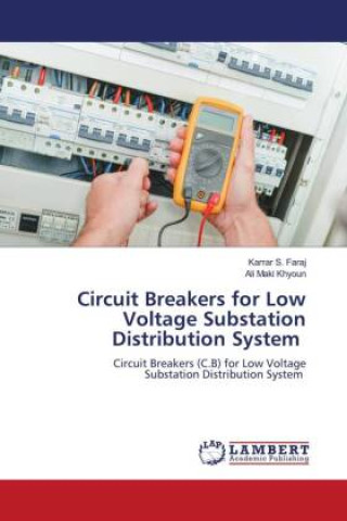 Книга Circuit Breakers for Low Voltage Substation Distribution System Ali Maki Khyoun