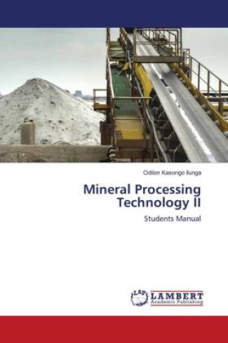 Knjiga Mineral Processing Technology II Odilon Kasongo Ilunga