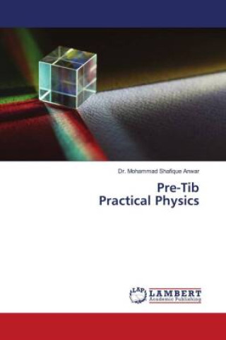 Knjiga Pre-Tib Practical Physics Dr. Mohammad Shafique Anwar