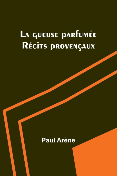 Kniha La gueuse parfumée Paul Arène