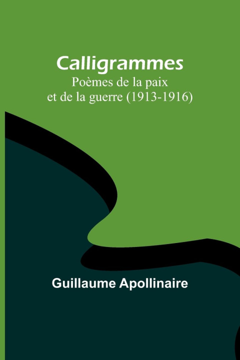 Knjiga Calligrammes Guillaume Apollinaire