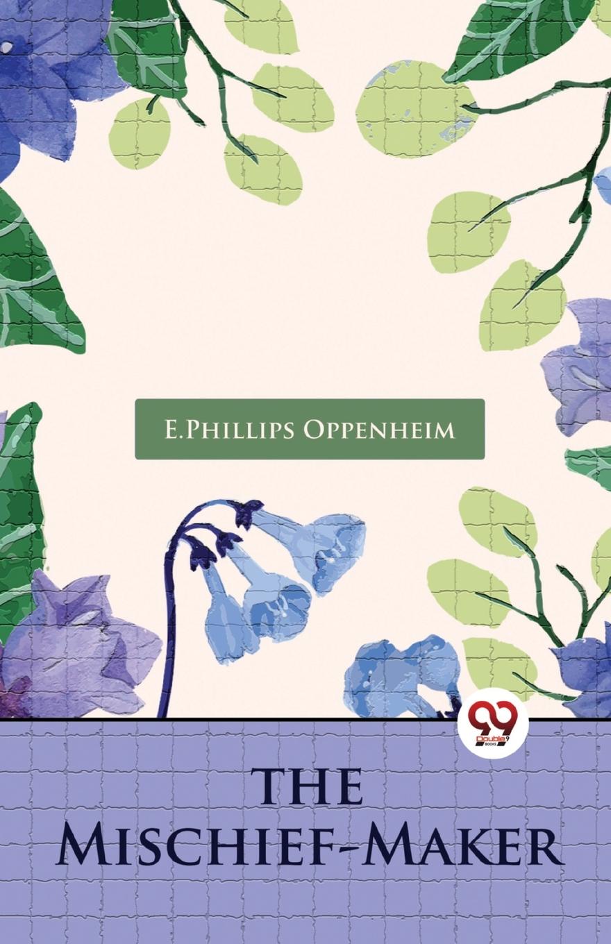 Knjiga The Mischief-Maker E. Phillips Oppenheim