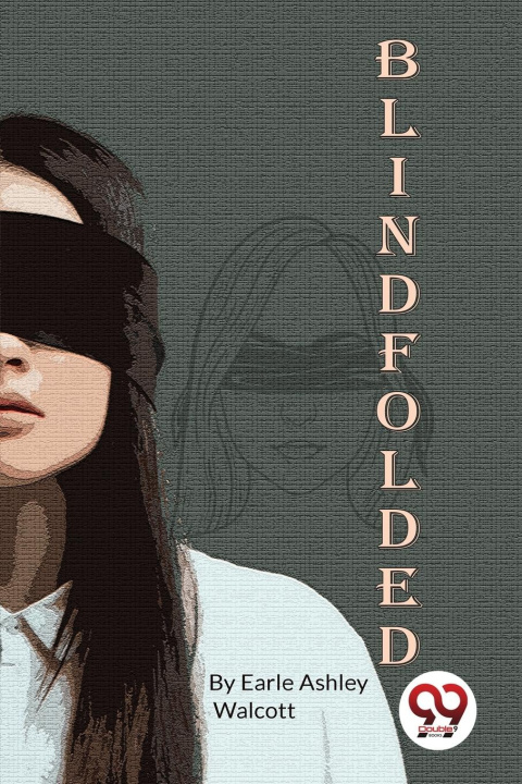 Book Blindfolded Earle Ashley Walcott