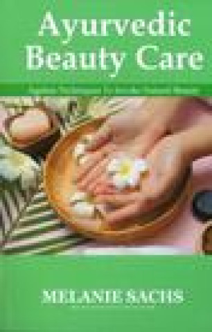 Kniha Ayurvedic Beauty Care Melanie Sachs