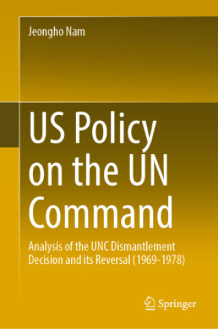 Knjiga US Policy on the UN Command Jeongho Nam