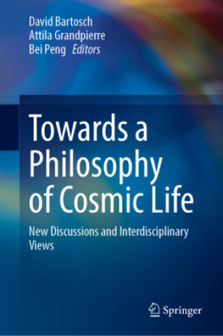 Buch Towards a Philosophy of Cosmic Life David Bartosch