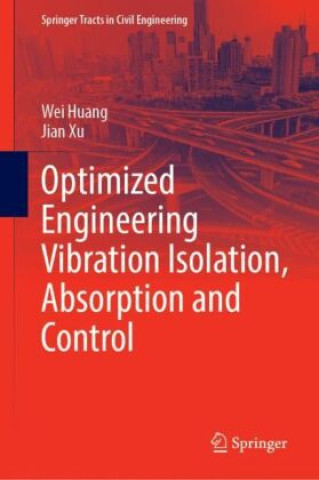 Книга Optimized Engineering Vibration Isolation, Absorption and Control Wei Huang