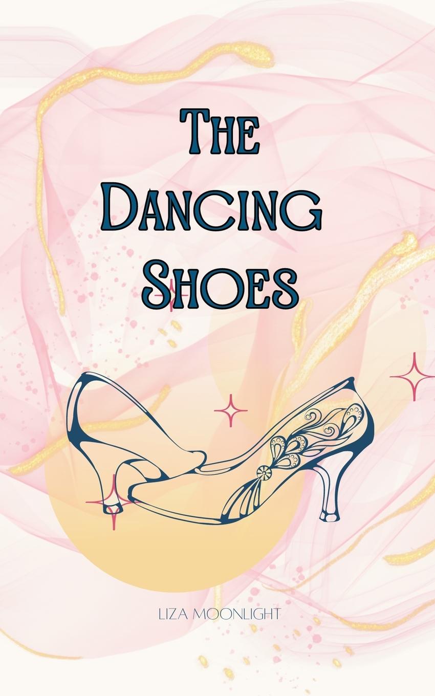 Knjiga The Dancing Shoes Liza Moonlight