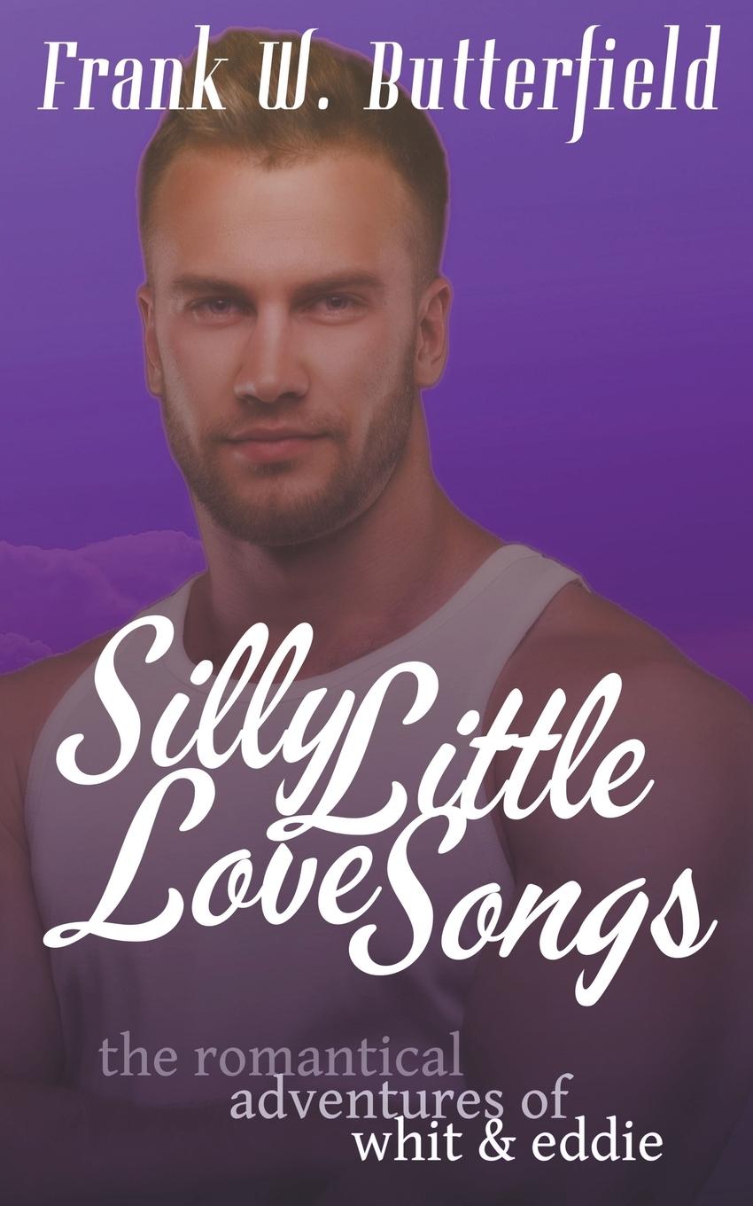 Knjiga Silly Little Love Songs Frank W. Butterfield