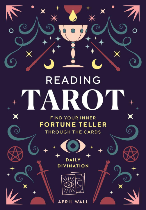 Knjiga Reading Tarot: Find Your Inner Fortune Teller Through the Cards 