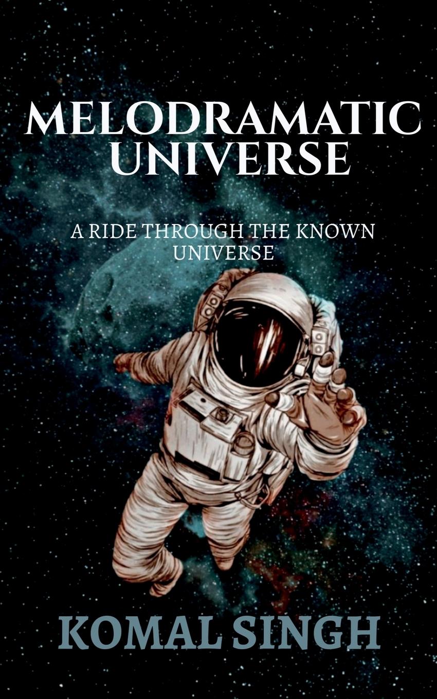 Knjiga Melodramatic Universe Komal Singh