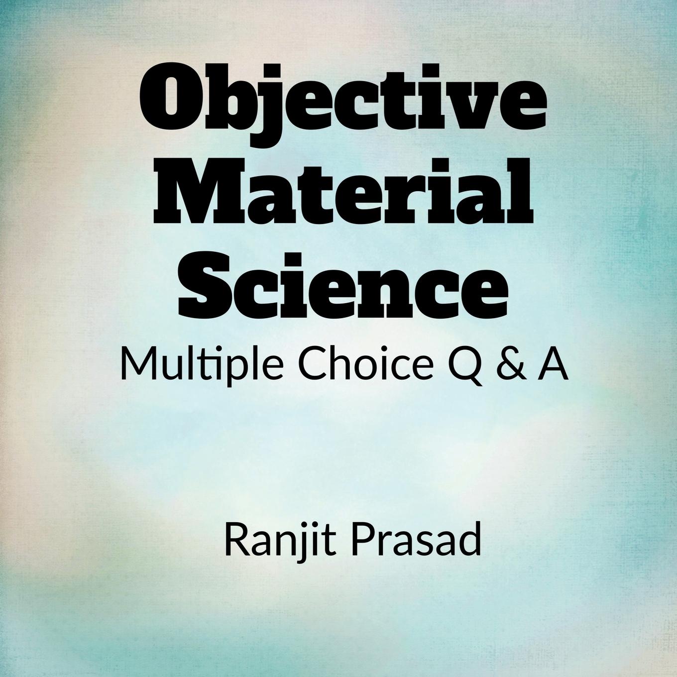 Knjiga Objective Material Science Ranjit Prasad