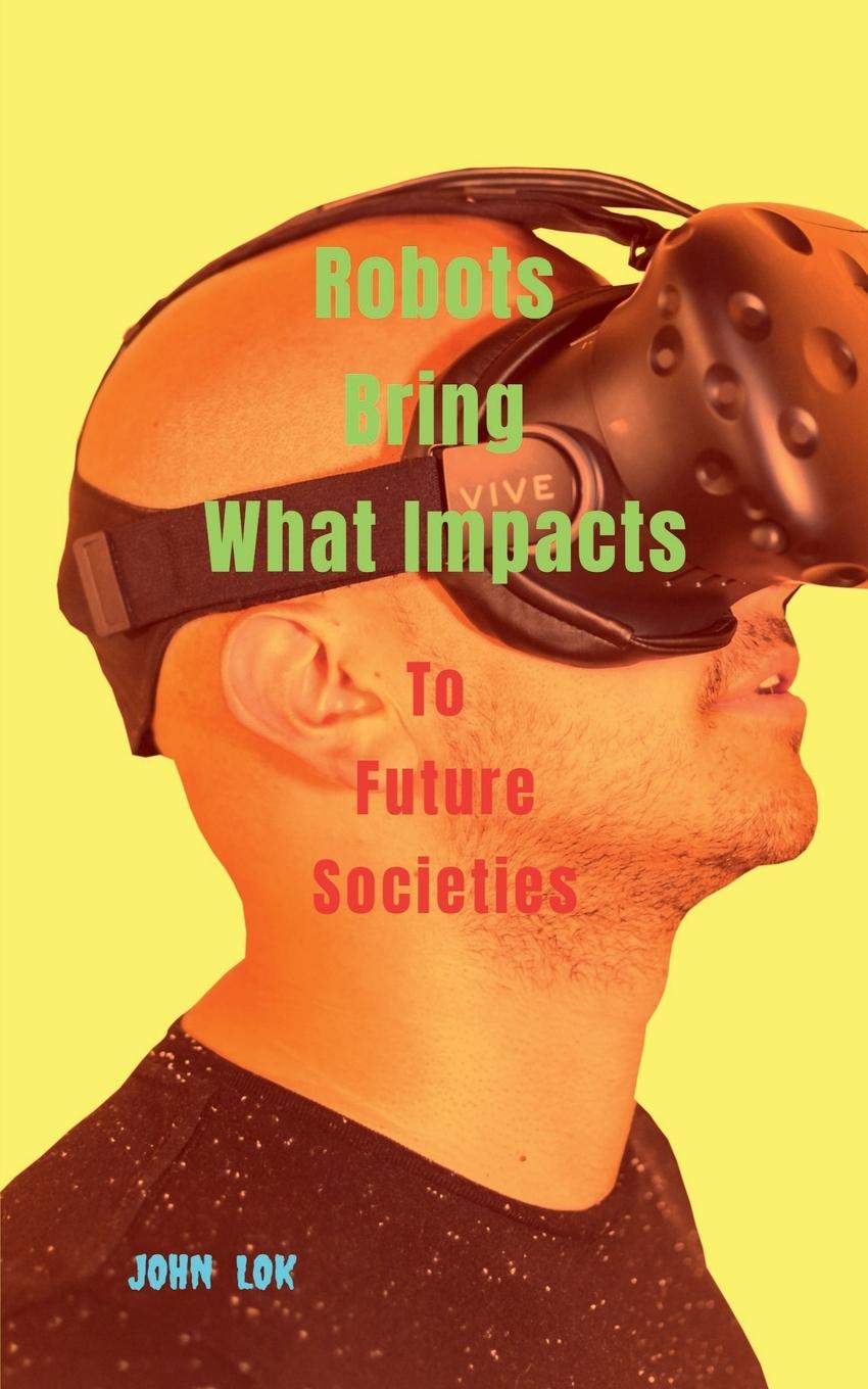Knjiga Robots Bring What Impacts John Lok