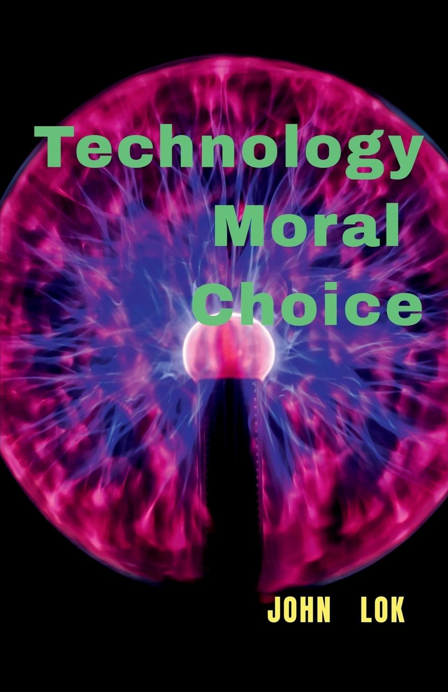 Knjiga Technology Moral Choice John Lok