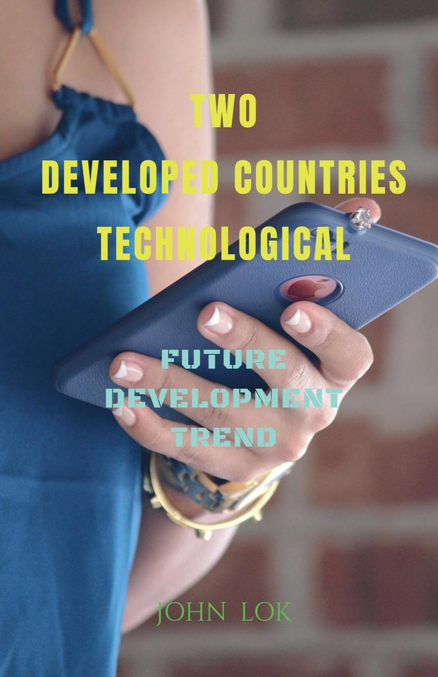 Book TWO DEVELOPED COUNTRIES TECHNOLOGICAL John Lok
