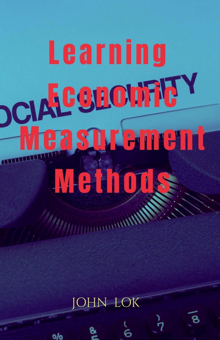 Knjiga Learning Economic Measurement Methods John Lok
