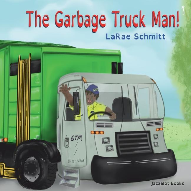 Knjiga The Garbage Truck Man! LaRae Schmitt