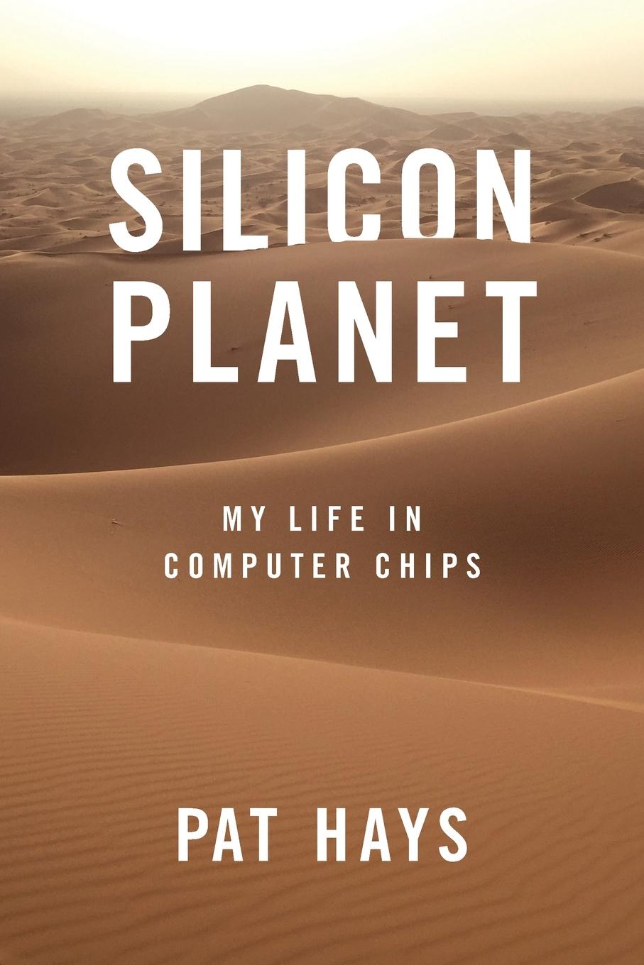 Könyv Silicon Planet: My Life in Computer Chips 