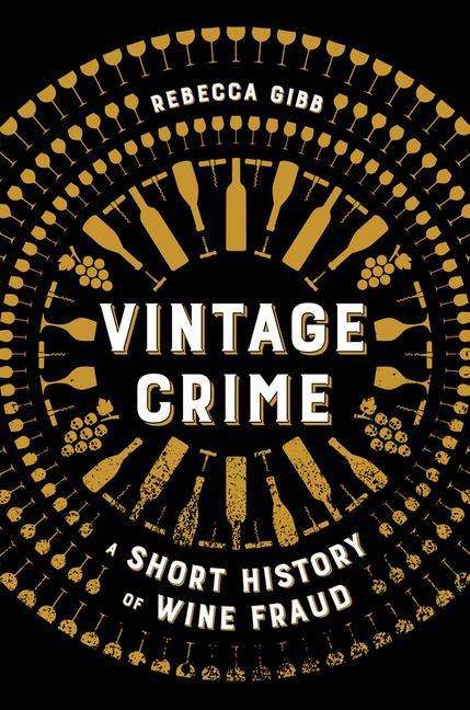 Książka Vintage Crime – A Short History of Wine Fraud Rebecca Gibb