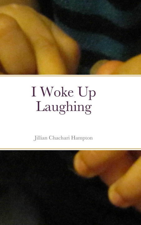 Knjiga I Woke Up Laughing Jillian Hampton