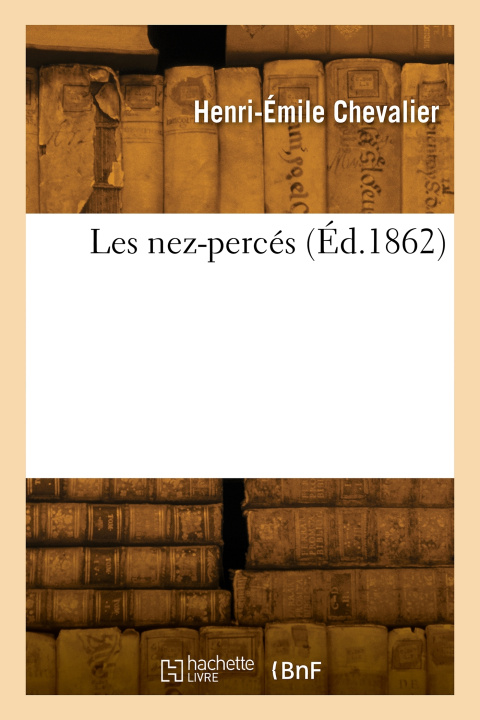 Knjiga Les nez-percés Auguste Chevalier