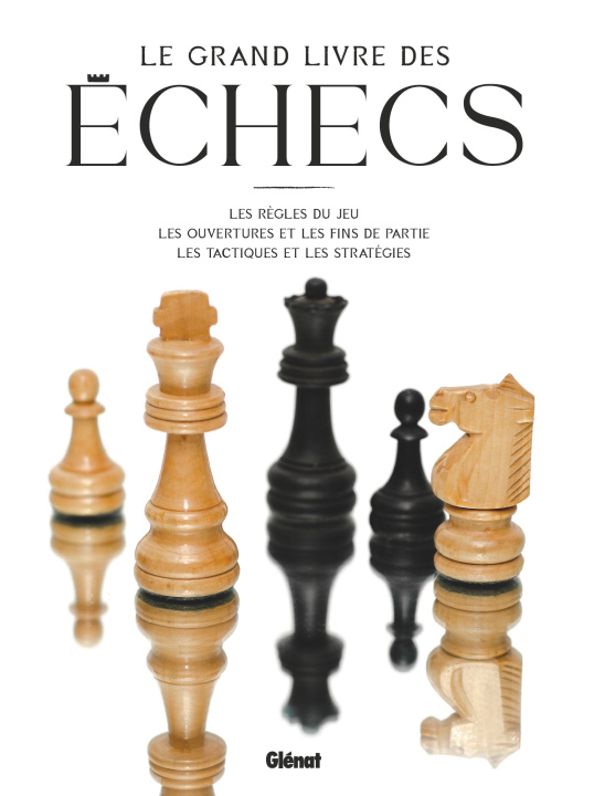 Kniha Le Grand Livre des Échecs 3e ED 